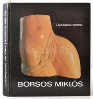 L. Kovásznai Viktória: Borsos Miklós. Bp., 1989, Képzőművészeti Kiadó. Kiadói Kartonálásban - Non Classificati