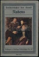 Dr. Eduard Plietzsch: Peter Paul Rubens. Volksbücher Der Kunst. Bielefield-Leipzig,é.n., Velhagen&Klasing. Kiadói Papírk - Non Classificati