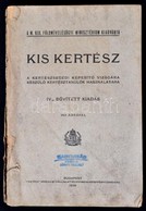 Kis Kertész A Kertészsegédi Képesítő Vizsgára Készülő Kertésztanulók Használatára. Bp., 1929. Pátria. Kiadói Papírkötésb - Unclassified