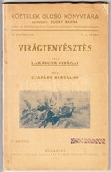 Czapáry Bertalan: Virágtenyésztés I. Rész: Lakásunk Virágai. Köztelek Olcsó Könyvtára VI. évf. 3-4. Füzet. Bp., 1914, Pá - Non Classés