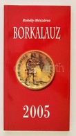 Rohály-Mészáros: Borkalauz 2005 - Száz Jó Pincészet
Akó Kiadó, 2004 - Non Classés