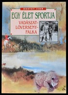 Horthy Jenő: Egy élet Sportja. Vadászat-lóverseny-falka. Bp., é.n. Aqua. - Non Classés