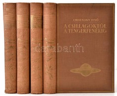 Cholnoky Jenő: A Csillagoktól A Tengerfenékig. 1-4. Köt. 1. A Csillagok Világa. 2. Meteorológia. 3. Hegyek-völgyek. 4. S - Non Classés