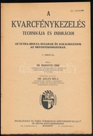 Markovits Imre Dr.: A Kvarcfénykezelés Technikája és Indikációi. Az Ultra-ibolya Sugarak és Alkalmazásuk Az Orvostudomán - Zonder Classificatie