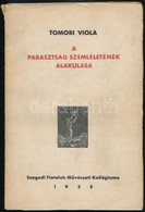 Tomori Viola: A Parasztság Szemléletének Alakulása. Szeged, 1935, Szegedi Fiatalok Művészeti Kollégiuma. A Szerző által  - Non Classificati