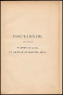 Arthur Schopenhauer: Az Akarat Szabadságáról. Fordította és Magyarázatokkal Ellátta: Kelen Ferenc. Filozófiai Írók Tára. - Non Classés