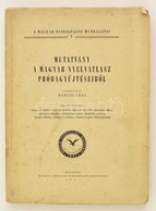 Mutatvány A Magyar Nyelvatlasz Próbagyűjtéseiből. Szerkeszti Bárczi Géza.
Bp., 1947. Magyar Nyelvatlasz Bizottsága. 57 T - Non Classés