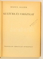 Raoul Allier: Kultúra és Varázslat. Fordította: Győry János. Bp.é.n.,Franklin. Kiadói Félvászon-kötés, Kissé Kopottas Bo - Non Classés