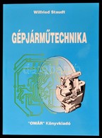 Wilfried Staudt: Gépjárműtechnika. Székesfehérvár, é.n.,Omár. Kiadói Papírkötés. - Zonder Classificatie