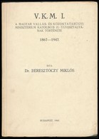 Dr. Beresztóczy Miklós: V. K. M. I. A Magyar Vallás- és Közoktatásügyi Minisztérium Katolikus (I.) ügyosztályának Történ - Zonder Classificatie