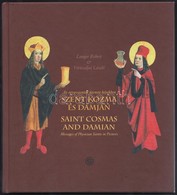 Langer Róbert-Vértesaljai László: Az Orvosszentek üzenete Képekben. Szent Kozma és Damján. Bp.,2011, Semmelweis Kiadó. K - Unclassified