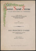 Farkas Mária: Assisi Szent Ferenc Az Olasz Irodalomban és A Festészetben. Bp.,1935, Ált. Nyomda. Fekete-fehér és Színes  - Ohne Zuordnung