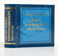 Szilády Károly: Könyvnyomdászati Műszótár. Bp., 1979, Pátria. Minikönyv, Számozott Példány, Kiadói Aranyozott Műbőr Köté - Non Classificati