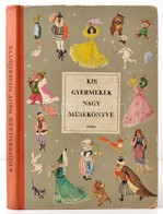 Kisgyermekek Nagy Mesekönyve. Bp.,1972, Móra Ferenc Könyvkiadó. Kiadói Félvászon-kötés, Kopott Borítóval. - Zonder Classificatie