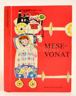 Mesevonat. Szerk.: T. Aszódi Éva. Szántó Piroska Rajzaival. Bp.,1976, Móra. Kiadói Kartonált Papírkötés. - Unclassified