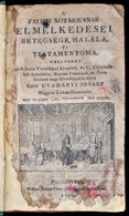 Gvadányi József, Gróf: A Falusi Nótáriusnak Elmelkedései, Betegsége, Halála, és Testamentoma.... Első Kiadás. Posonyban, - Zonder Classificatie