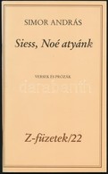 Simor András: Siess, Noé Atyánk. Versek és Prózák. Bp., 1991, Szerzői. A Szerző Dedikációjával. 255. Sz. Sorszámozott Pé - Non Classés