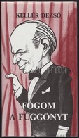 Kellér Dezső: Fogom A Függönyt. DEDIKÁLT! Bp., 1986, Szépirodalmi Könyvkiadó. Kiadói Kartonált Kötés, Papír Védőborítóva - Non Classés