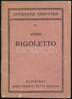Piava F. M.: Rigoletto. Opera Négy Felvonásban. Fordította: Nádaskay Lajos. Zenét Szerzé: Verdi József. M. Kir. Operaház - Non Classés