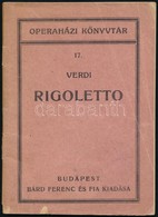 Piava F. M.: Rigoletto. Opera Négy Felvonásban. Fordította: Nádaskay Lajos. Zenét Szerzé: Verdi József. M. Kir. Operaház - Ohne Zuordnung