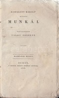 Kisfaludy Károly Minden Munkái. III. Kötet. Öszveszedte Toldy Ferenc. Buda, 1831. Magyar Királyi Egyetem Betűivel, 203+1 - Non Classés