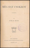 Jókai Mór: Még Egy Csokrot. Bp.,1904, Révai., 222+2 P. Korabeli Festett Szecessziós Egészvászon-kötés, Gottermayer-kötés - Non Classés