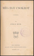 Jókai Mór: Még Egy Csokrot. Bp.,1904, Révai., 222+2 P. Korabeli Festett Szecessziós Egészvászon-kötés, Gottermayer-kötés - Ohne Zuordnung