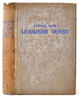 Farkas Imre: Legszebb Versei. Bp.,1931, Singer és Wolfner. Kiadói Egészvászon-kötésben, Foltos Borítóval, Szakadozott, J - Non Classés