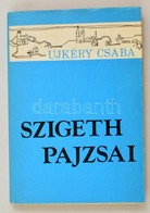 Ujkéry Csaba: Szigeth Pajzsai. Szigetvár, 1987, Szigetvár Város Tanácsa. A Szerző Dedikációjával. Papírkötésben, Jó álla - Non Classés