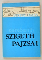 Ujkéry Csaba: Szigeth Pajzsai. Szigetvár, 1987, Szigetvár Város Tanácsa. A Szerző Dedikációjával. Papírkötésben, Jó álla - Non Classificati