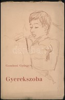 Gombosi György: Gyerekszoba. Bp., 1942, Szukits. Kiadói Papírkötés, Az Elülső Szennylapon Tiszteletpéldány Bejegyzéssel. - Non Classés