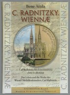 Bene Attila: C. Radnitzky. Wiennae - Carl Radnitzky Bécsi éremművész élete és Alkotásai. Budapest, Magyar Numizmatikai T - Zonder Classificatie