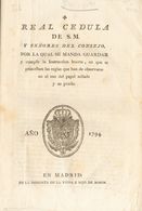 1794. REAL CEDULA DE S.M. Y SEÑORES DEL CONSEJO POR LA CUAL SE MANDA GUARDAR Y CUMPLIR LA INSTRUCCION INSERTA, EN QUE SE - Otros & Sin Clasificación