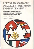 ITALIEN 1974 (31.8.) SSt.: 38100 TRENTO C.P./L'AVVENIRE DELLE ALPI-CONVEGNO INTERN. (stilis. Alpen, Blüte, Flaggen Der A - Sin Clasificación