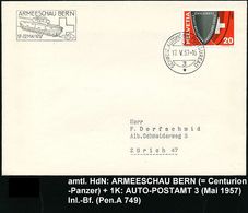 SCHWEIZ 1957 (Mai) Amtl. HdN: BERN ARMEESCHAU = Britischer Panzer "Centurion" + 1K: AUTO-PA Nr.3, Klar Gest. Inl.-Brief  - Andere (Aarde)