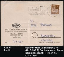 (13a) BAMBERG/ C/ Halte Den TOD/ Von Den Straßen Fern 1950 (21.8.) Seltener MWSt Klar Auf Firmen-Karte (Bo.S 33 A , Boch - Ongevallen & Veiligheid Op De Weg
