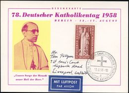 (1) BERLIN-CHARLOTTENBURG 9/ D/ 78.DEUTSCHER KATHOLIKENTAG 1958 (13.8.) SSt = Kreuz Auf EF 25 Pf. "Uta Von Naumburg" (Mi - Popes
