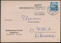 (13b) AUGSBURG 2/ Ef/ JAKOB FUGGER/ 1459-1959/ DIE FUGGERSTADT.. 1959 (7.7.) MWSt Klar Auf Firmenkarte (Bo.44 A III = UB - Christentum