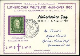 (20a) HANNOVER/  LUTHERISCHER WELTBUND 1952 (25.7.) SSt Type I = Lutherkopf (mit Doktor-Hut) EF 10 Pf. Luther Nach L. Cr - Christianisme