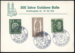 (13b) BERCHTESGADEN/ 1156-1956/ 800 JAHRE GOLDENE BULLE 1956 (29.7.) SSt (Kirche Vor Bergen) 3x Rs. Auf Sonderkarte: 800 - Autres & Non Classés