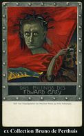 DEUTSCHES REICH 1914 Color-Propaganda-Künstler-Ak.: DAS BILDNIS DES EDWARD GREY = Brit. Außenminister (1905-1916) 1862 - - Guerre Mondiale (Première)