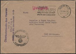 BERLIN SW 11/ Aa/ Auch Bei/ TAGESALARM/ Weg Von Der Straße.. 1944 (18.8.) MWSt + Schw. 1K-HdN: Oberkom-mando Des Heeres/ - Sonstige & Ohne Zuordnung