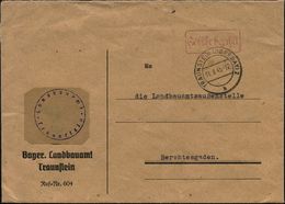 TRAUNSTEIN (OBERBAY) 2/ H 1945 (31.8.) 2K-Steg + Roter Ra.: Gebühr Bezahlt, Entnazifizierter Dienst-Bf.: Bayer. Landbaua - Altri & Non Classificati