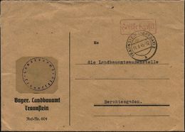 TRAUNSTEIN (OBERBAY) 2/ H 1945 (31.8.) 2K-Steg + Roter Ra.: Gebühr Bezahlt, Entnazifizierter Dienst-Bf.: Bayer. Landbaua - Sonstige & Ohne Zuordnung