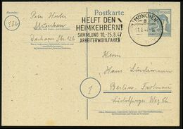 MÜNCHEN/ 8/ A/ HELFT DEN/ HEIMKEHRERN!/ SAMMLUNG 10.-25.8./ ARBEITERWOHLFAHRT 1947 (Aug.) Seltener, Aptierter MWSt = "HA - Altri & Non Classificati