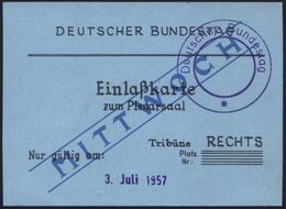 Bonn 1957 (3.7.) Einlaßkarte Zum Plenarsaal Des Deutschen Bundestages (Tribüne) Viol. 2K: Deutscher Bundestag + Faksimil - Sonstige & Ohne Zuordnung