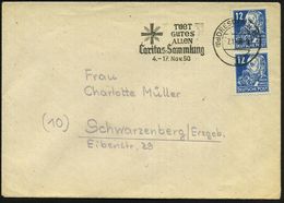 (10a) DRESDEN N 6/ L/ TUET/ GUTES/ ALLEN/ Caritas-Sammlung/ 4.-17.Nov. 1950 (7.1.) Seltener, Einziger Christlicher DDR-M - Autres & Non Classés