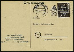 (24a) LÜBECK 1/ Dc/ SO WIE WIR IHN/ GESTALTEN/ WIRD DER STAAT SICH/ ENTFALTEN 1954 (4.6.) MWSt = Sämann , EF 4 Pf. Guten - Altri & Non Classificati