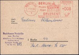 1 BERLIN 44/ BERLIN/ Muss/ Man/ ERLEBEN!/ Bez.Amt Neukölln 1963 (7.11.) AFS = Brandenburger Tor (mit Quadriga) Kommunal- - Monuments