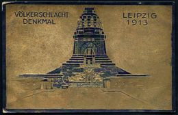 LEIPZIG/ WEIHE DES/ VÖLKERSCHLACHT/ DENKMALS 1913 (18.10.) BdMWSt = Völkerschlacht-Denkmal Auf Motivgl. Gold-Sonderkarte - Other & Unclassified